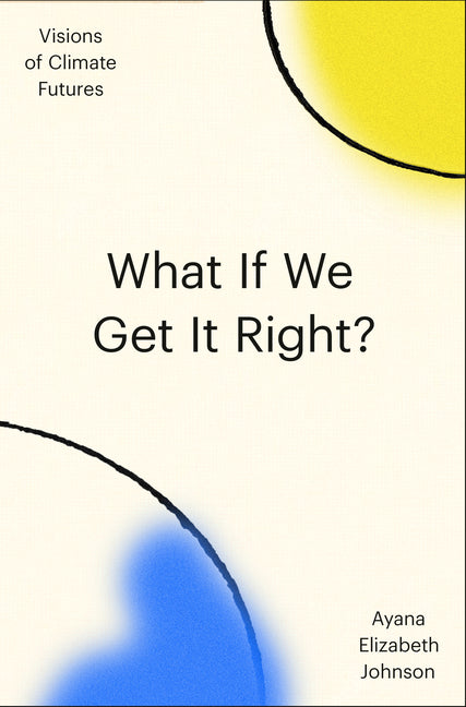 What If We Get It Right?