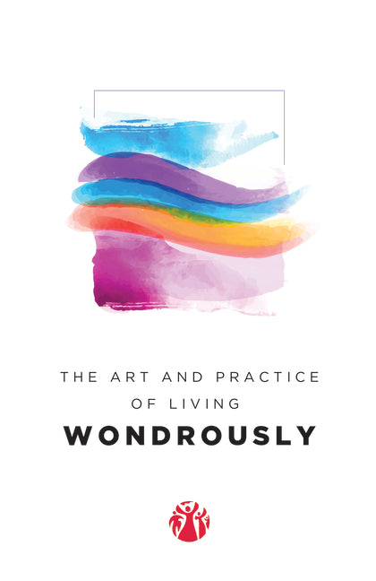 Art & Practice of Living Wondrously