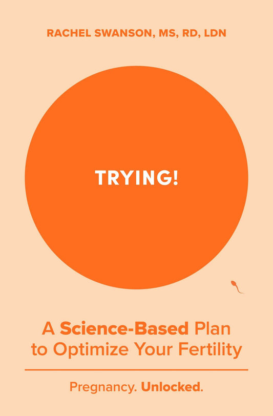 Trying!: A Science-Backed Plan to Optimize Your Fertility (Donations)