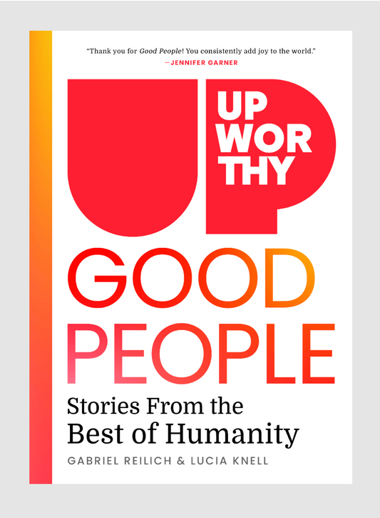 Upworthy - Good People: Stories from the Best of Humanity